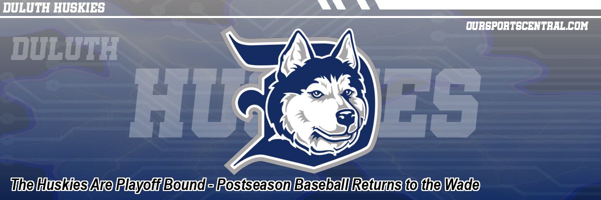 The Huskies Are Playoff Bound - Postseason Baseball Returns to the Wade