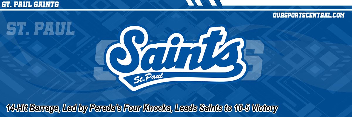 14-Hit Barrage, Led by Pereda's Four Knocks, Leads Saints to 10-5 Victory