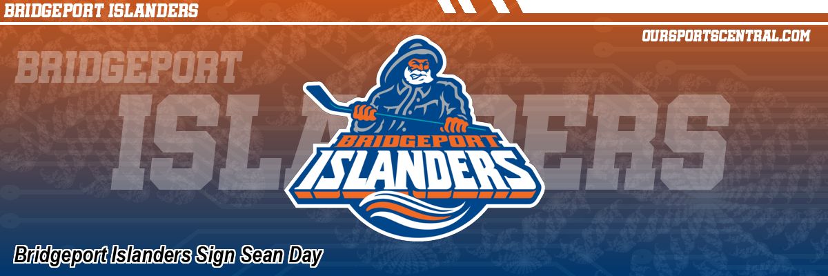Bridgeport Islanders Sign Sean Day