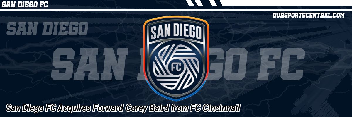 San Diego FC Acquires Forward Corey Baird from FC Cincinnati