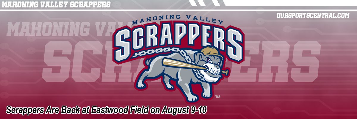 Scrappers Are Back at Eastwood Field on August 9-10