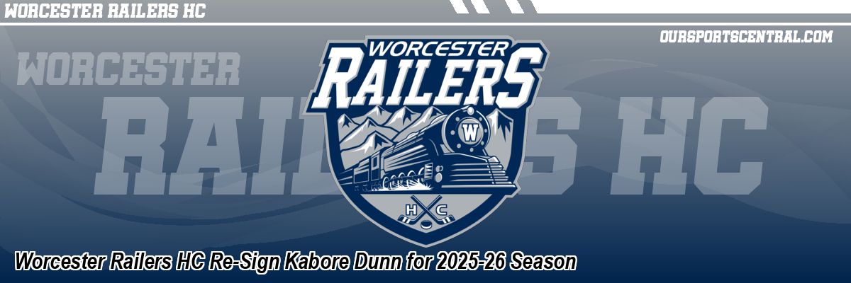 Worcester Railers HC Re-Sign Kabore Dunn for 2025-26 Season