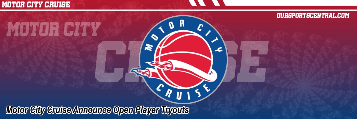 Motor City Cruise Announce Open Player Tryouts