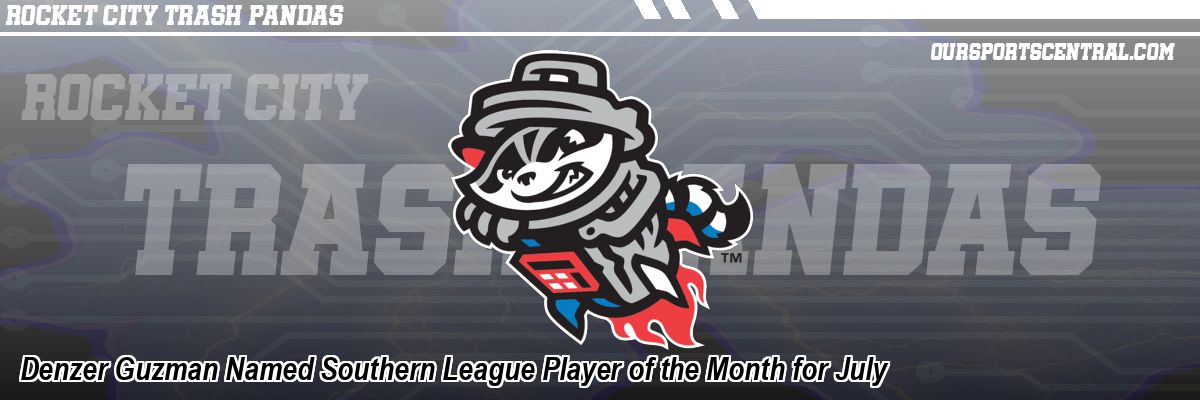 Denzer Guzman Named Southern League Player of the Month for July