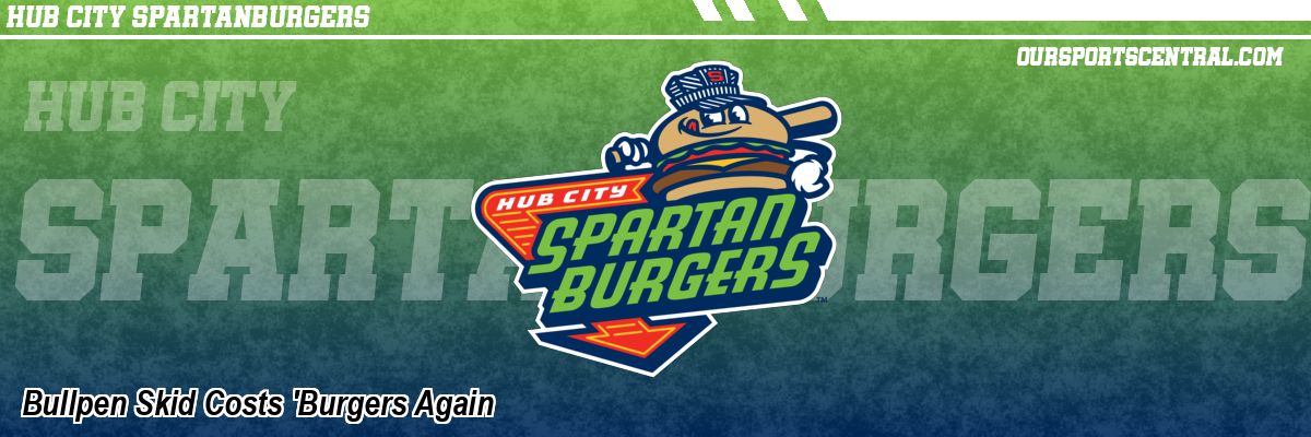 Bullpen Skid Costs 'Burgers Again
