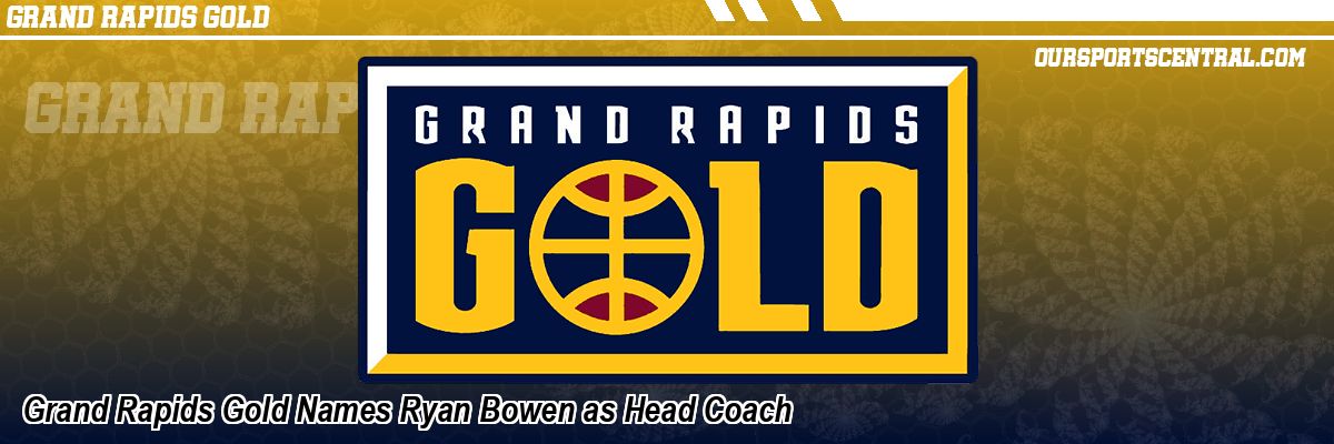 Grand Rapids Gold Names Ryan Bowen as Head Coach
