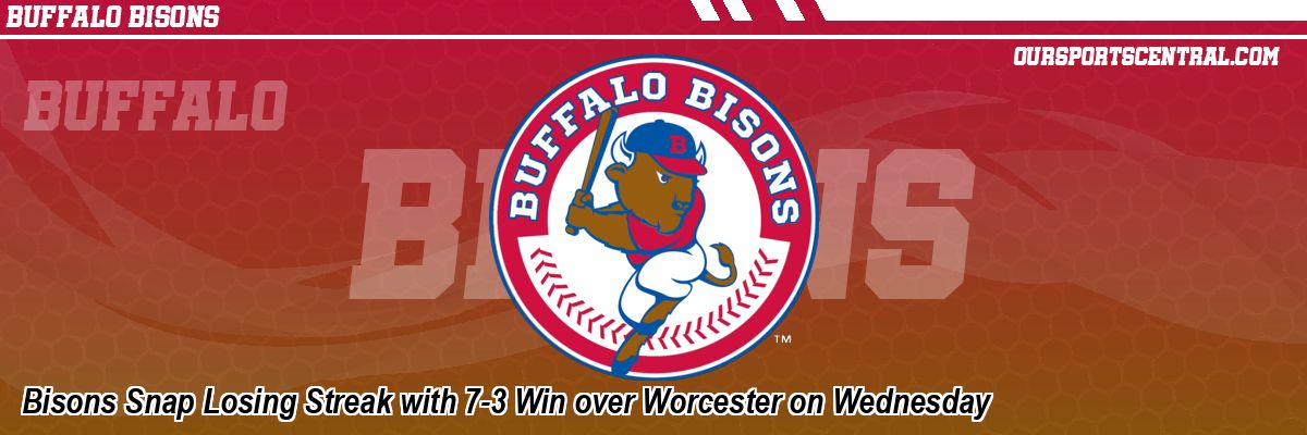 Bisons Snap Losing Streak with 7-3 Win over Worcester on Wednesday