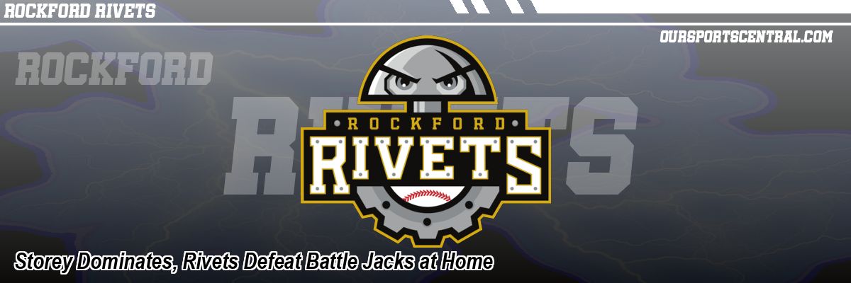 Storey Dominates, Rivets Defeat Battle Jacks at Home