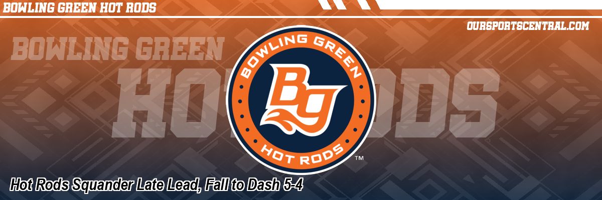Hot Rods Squander Late Lead, Fall to Dash 5-4