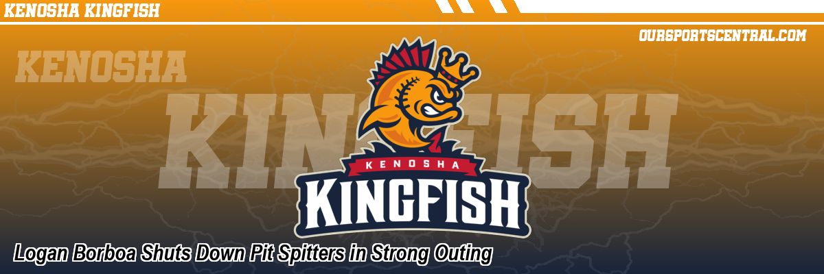 Logan Borboa Shuts Down Pit Spitters in Strong Outing