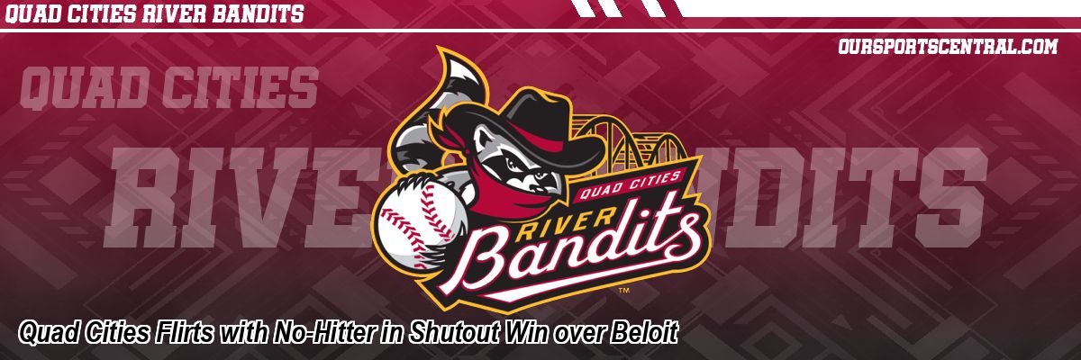 Quad Cities Flirts with No-Hitter in Shutout Win over Beloit