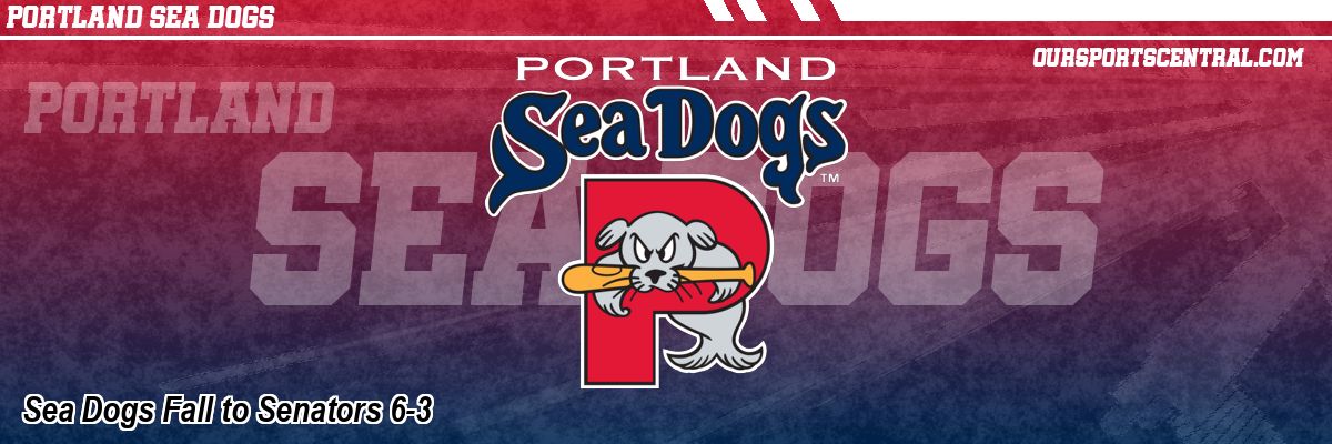 Sea Dogs Fall to Senators 6-3