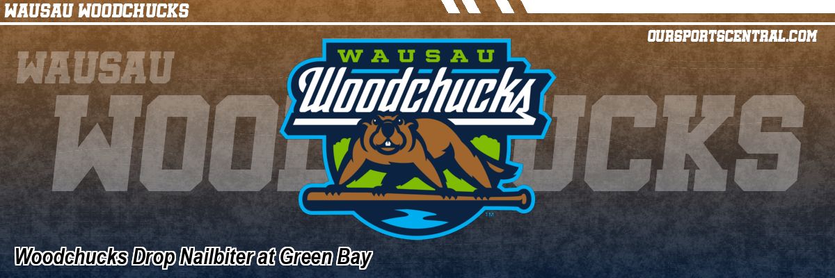 Woodchucks Drop Nailbiter at Green Bay
