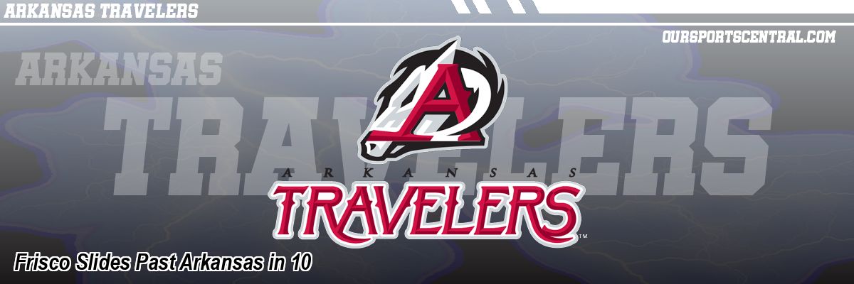 Frisco Slides Past Arkansas in 10