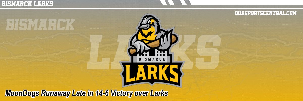 MoonDogs Runaway Late in 14-6 Victory over Larks
