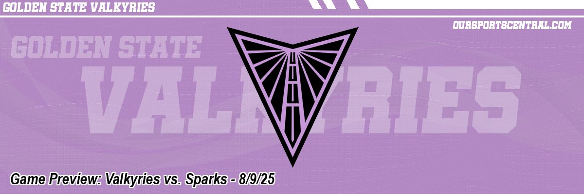 Game Preview: Valkyries vs. Sparks - 8/9/25