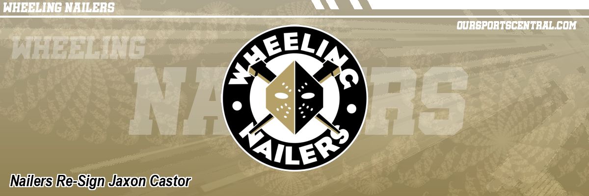 Nailers Re-Sign Jaxon Castor
