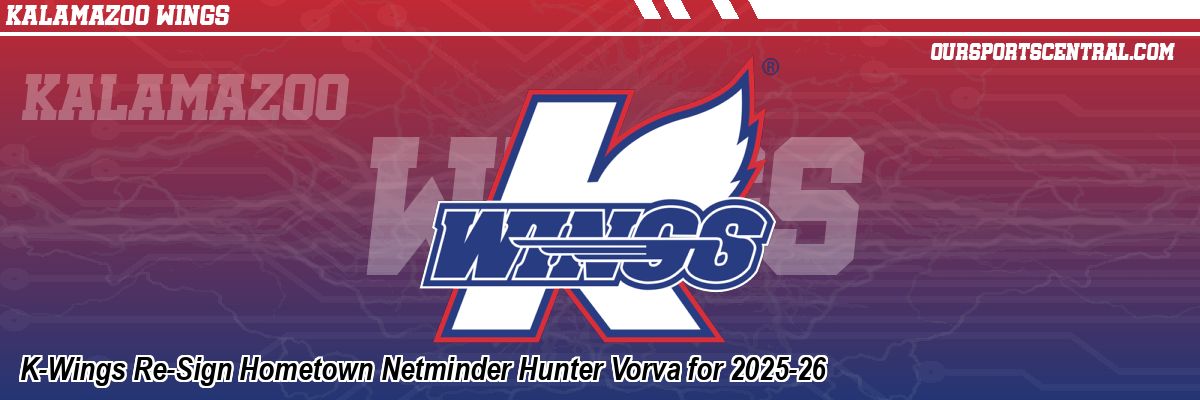 K-Wings Re-Sign Hometown Netminder Hunter Vorva for 2025-26