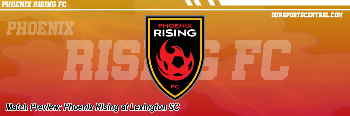 Match Preview: Phoenix Rising at Lexington SC