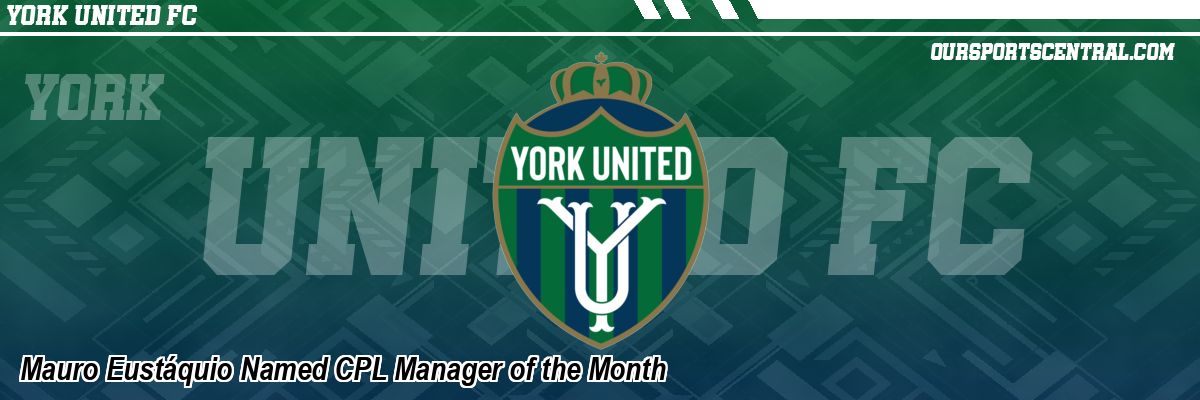 Mauro Eustáquio Named CPL Manager of the Month