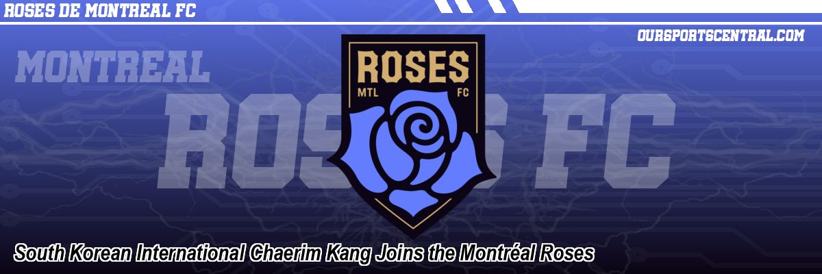 South Korean International Chaerim Kang Joins the Montréal Roses