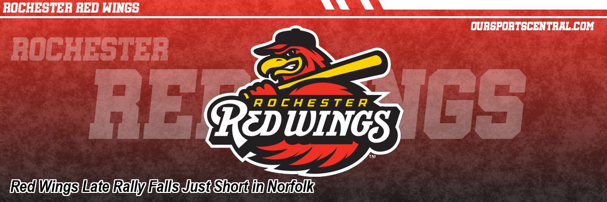 Red Wings Late Rally Falls Just Short in Norfolk
