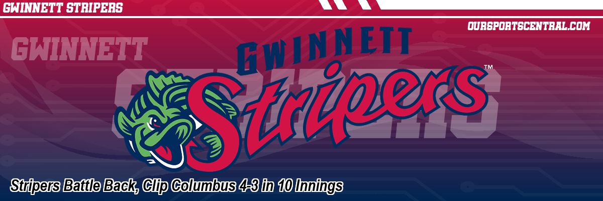 Stripers Battle Back, Clip Columbus 4-3 in 10 Innings