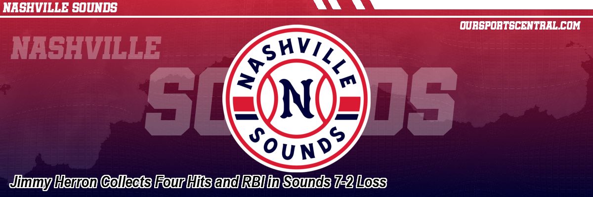 Jimmy Herron Collects Four Hits and RBI in Sounds 7-2 Loss