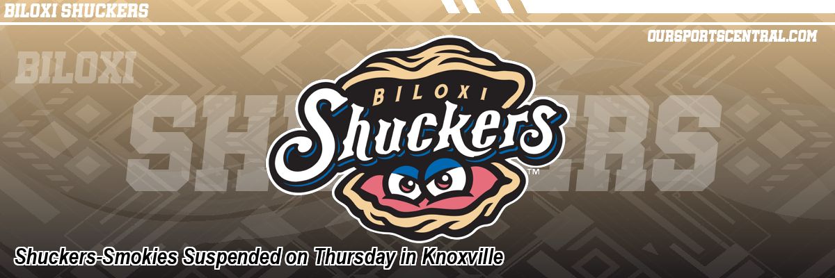 Shuckers-Smokies Suspended on Thursday in Knoxville