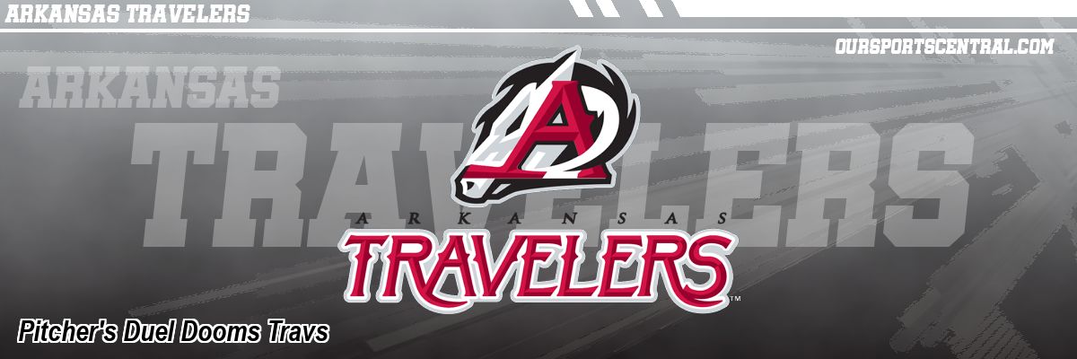 Pitcher's Duel Dooms Travs