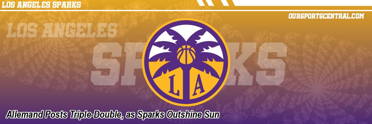 Allemand Posts Triple-Double, as Sparks Outshine Sun