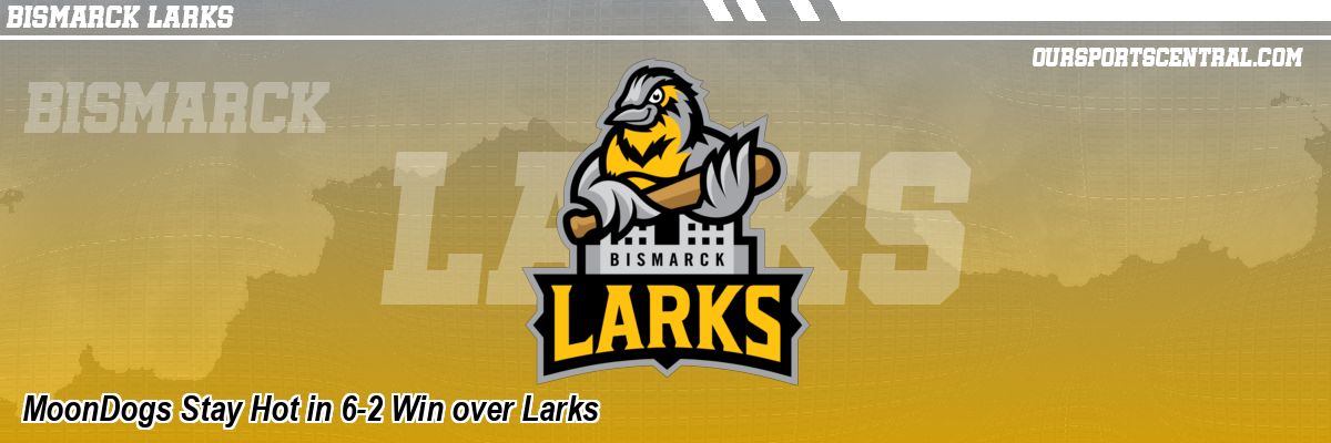 MoonDogs Stay Hot in 6-2 Win over Larks