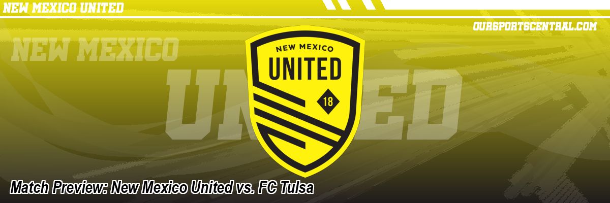 Match Preview: New Mexico United vs. FC Tulsa