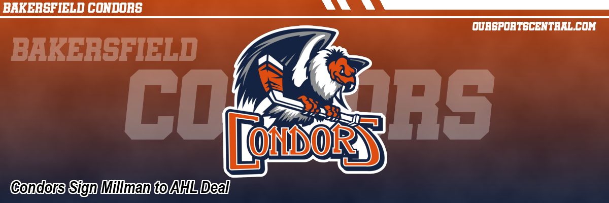 Condors Sign Millman to AHL Deal