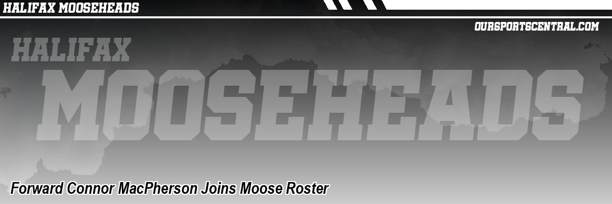Forward Connor MacPherson Joins Moose Roster