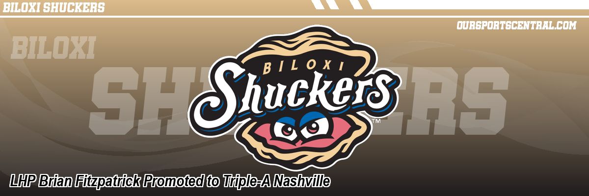LHP Brian Fitzpatrick Promoted to Triple-A Nashville