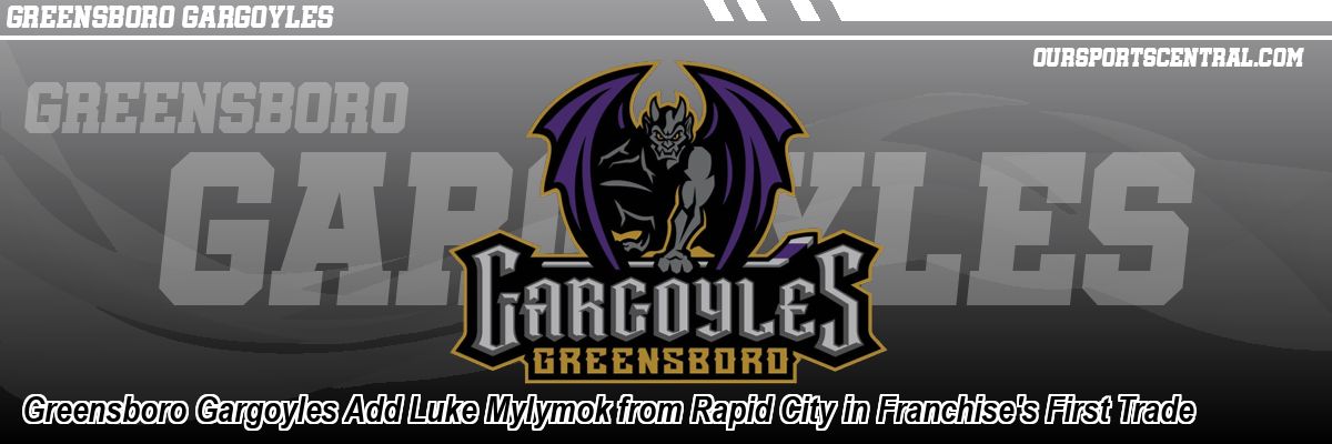 Greensboro Gargoyles Add Luke Mylymok from Rapid City in Franchise's First Trade