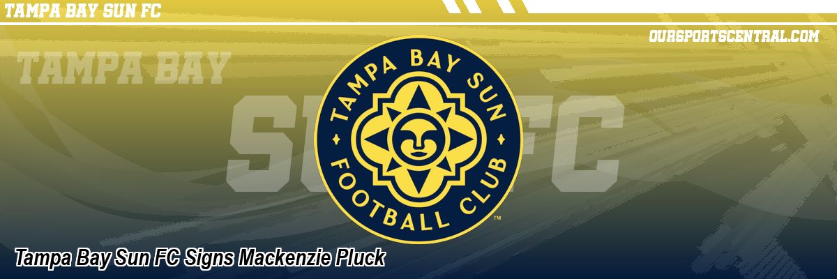 Tampa Bay Sun FC Signs Mackenzie Pluck