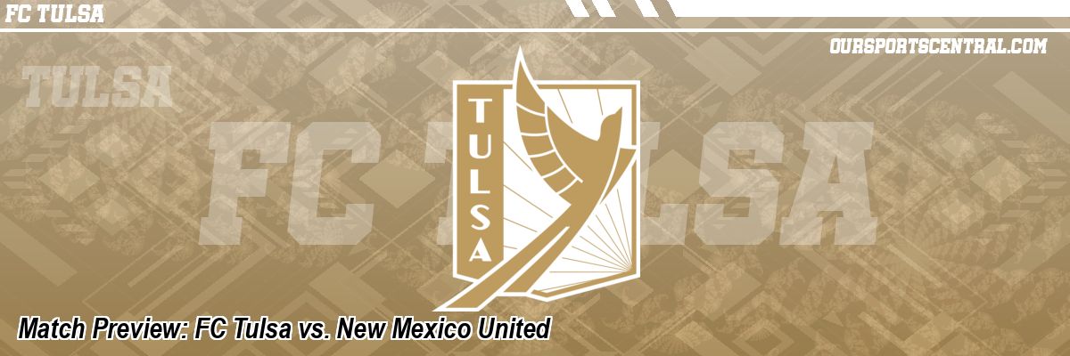 Match Preview: FC Tulsa vs. New Mexico United