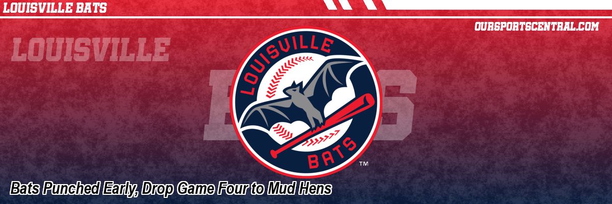Bats Punched Early, Drop Game Four to Mud Hens