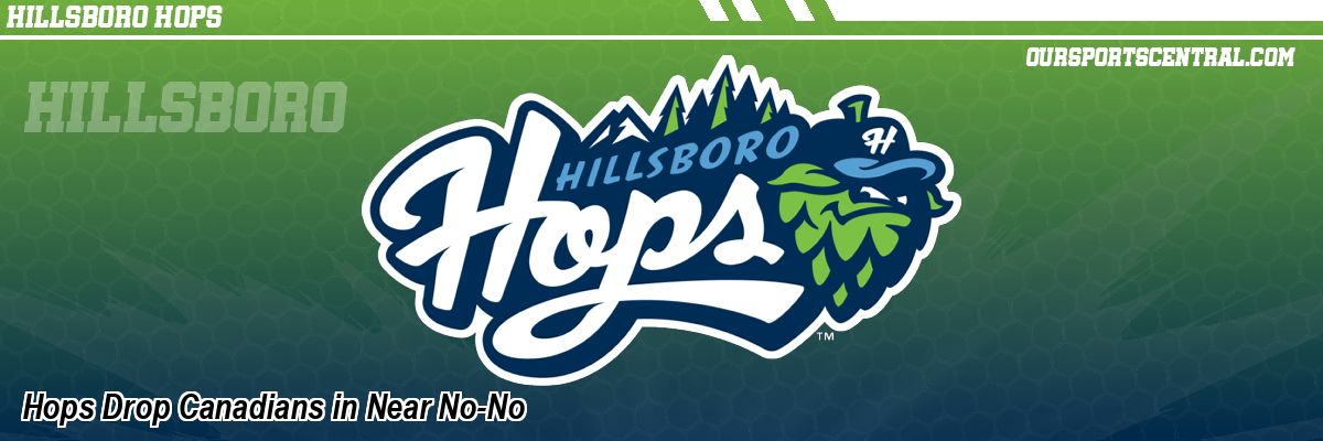 Hops Drop Canadians in Near No-No