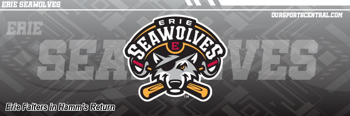 Erie Falters in Hamm's Return