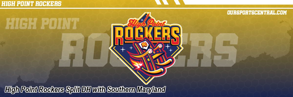 High Point Rockers Split DH with Southern Maryland