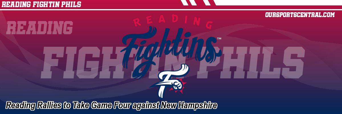 Reading Rallies to Take Game Four against New Hampshire