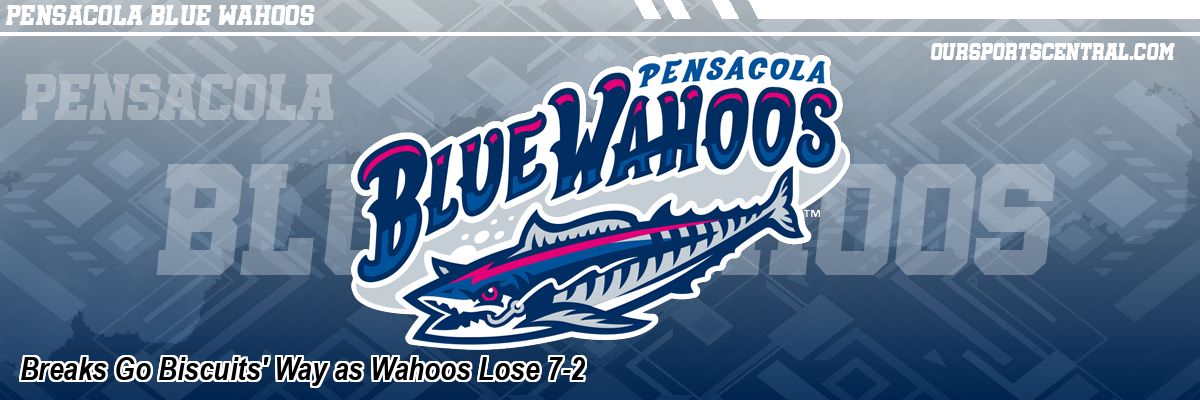 Breaks Go Biscuits' Way as Wahoos Lose 7-2
