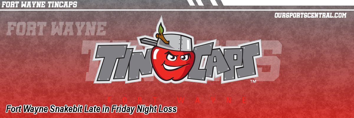 Fort Wayne Snakebit Late in Friday Night Loss