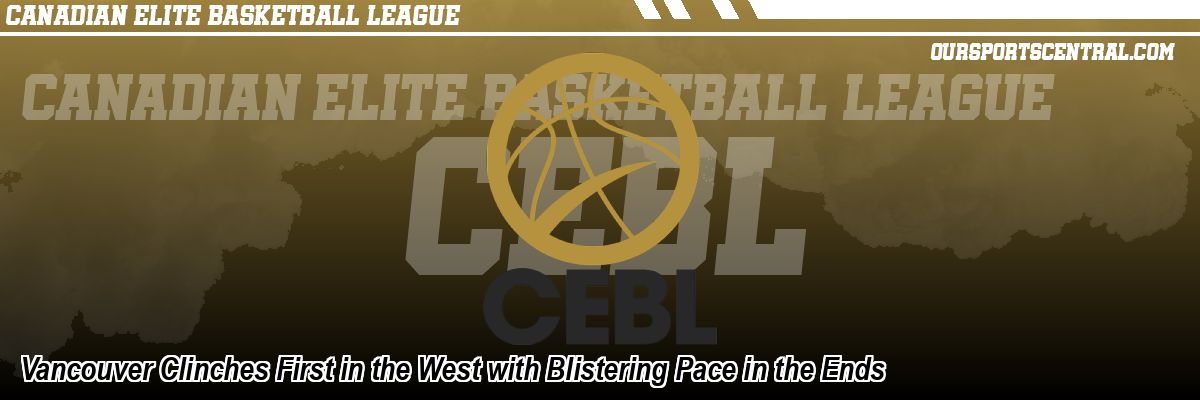 Vancouver Clinches First in the West with Blistering Pace in the Ends