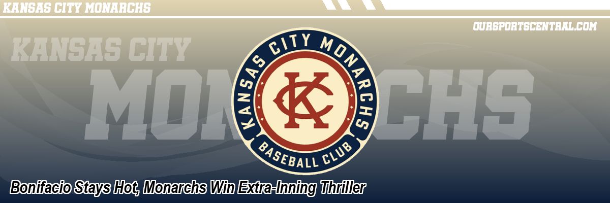Bonifacio Stays Hot, Monarchs Win Extra-Inning Thriller