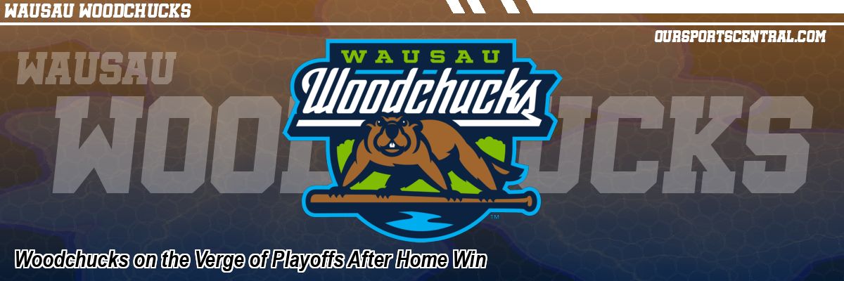 Woodchucks on the Verge of Playoffs After Home Win