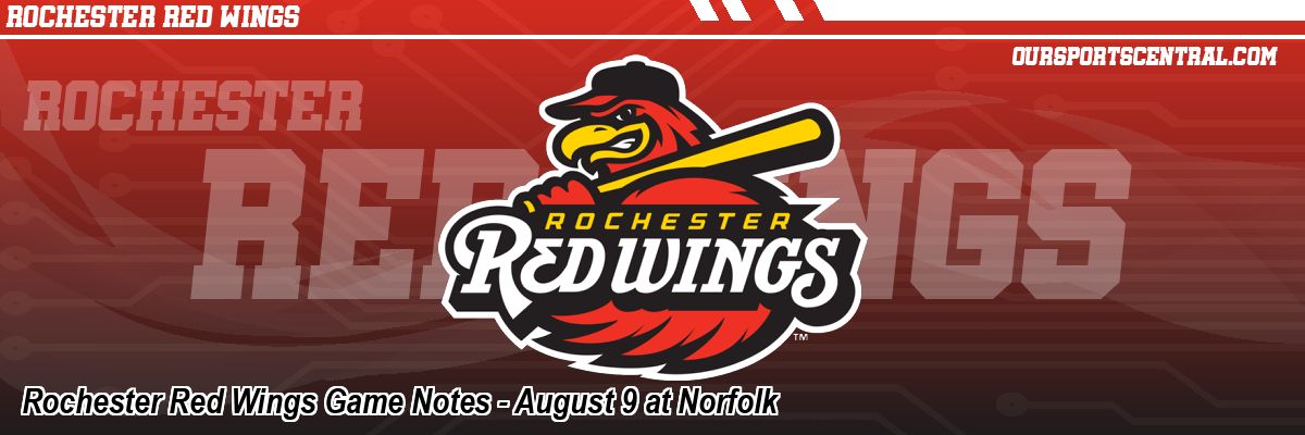 Rochester Red Wings Game Notes - August 9 at Norfolk